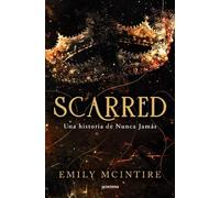 Emily McIntire Scarred: una historia de Nunca Jamás / Scarred: A Nev (Tascabile)