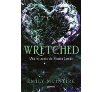 Emily McIntire Wretched. Una historia de Nunca Jamás / Wretched. A N (Tascabile)