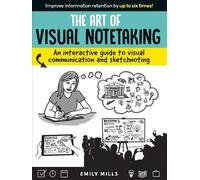 Emily Mills Art of Visual Notetaking (Tascabile)