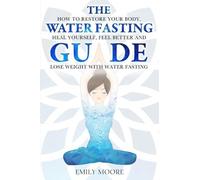 Emily Moore The Water Fasting Guide (Tascabile) Water Fasting