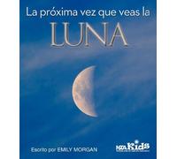 Emily Morgan La Próxima Vez Que Veas la Luna (Tascabile) Next Time You See