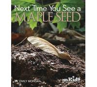 Emily Morgan Next Time You See a Maple Seed (Tascabile) Next Time You See