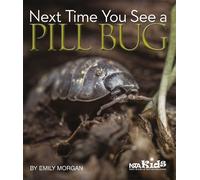 Emily Morgan Next Time You See a Pill Bug (Tascabile) Next Time You See