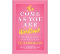 Emily Nagoski The Come as You Are Workbook (Tascabile)