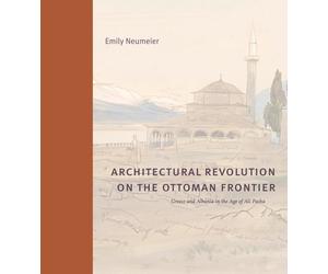Emily Neumeier Architectural Revolution on the Ottoman Fronti (Copertina rigida)
