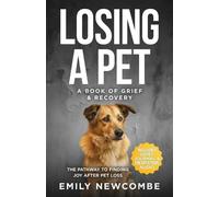 Emily Newcombe Losing A Pet - A Book of Grief & Recovery (Tascabile)