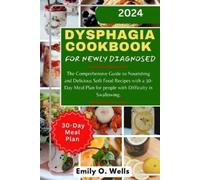 Emily O Wells Dysphagia Cookbook for Newly Diagnosed (Tascabile)
