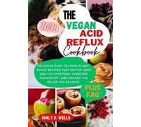 Emily O Wells The Vegan Acid Reflux Cookbook (Tascabile)