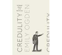 Emily Ogden Credulity (Copertina rigida) Class 200: New Studies in Religion