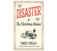 Emily Organ Disaster at the Christmas Dinner (Tascabile) Churchill and Pemberley
