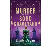 Emily Organ Murder in the Soho Graveyard (Tascabile)