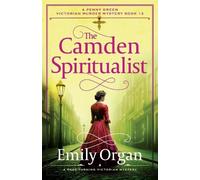 Emily Organ The Camden Spiritualist: A page-turning Victorian myster (Tascabile)