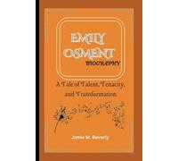 EMILY OSMENT BIOGRAPHY: A Tale of Talent, Tenacity, and Transformation