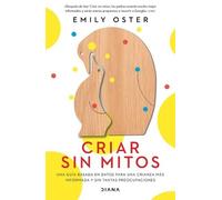 Emily Oster Criar Sin Mitos (Tascabile)