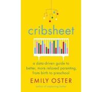 Emily Oster Cribsheet (Copertina rigida) ParentData Series