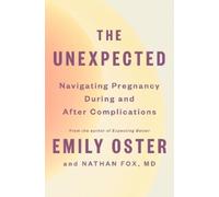 Emily Oster Nathan Fox The Unexpected (Copertina rigida) ParentData Series