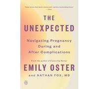Emily Oster Nathan Fox The Unexpected (Tascabile) ParentData Series