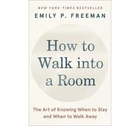 Emily P. Freeman How to Walk into a Room (Tascabile)