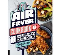Emily Paster Epic Air Fryer Cookbook (Tascabile)