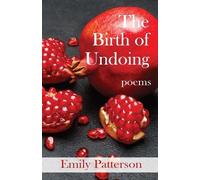 Emily Patterson The Birth of Undoing (Tascabile)