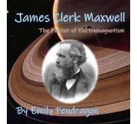 Emily Pendragon James Clerk Maxwell (Tascabile)