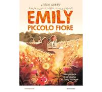 Emily piccolo fiore. Una giornata in compagnia di Emily Dickinson