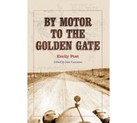 Emily Post By Motor to the Golden Gate (Tascabile)