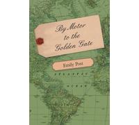Emily Post By Motor To The Golden Gate (Tascabile)