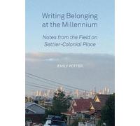 Emily Potter Writing Belonging at the Millennium (Tascabile)