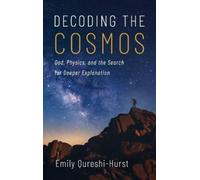 Emily Qureshi-Hurst Decoding the Cosmos (Copertina rigida)