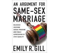 Emily R. Gill An Argument for Same-Sex Marriage (Tascabile)