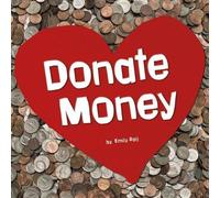 Emily Raij Donate Money (Copertina rigida) Earn It, Save It, Spend It