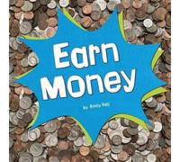 Emily Raij Earn Money (Copertina rigida) Earn It, Save It, Spend It