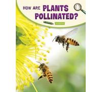 Emily Raij How Are Plants Pollinated? (Copertina rigida) Science Inquiry