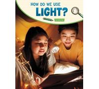 Emily Raij How Do We Use Light? (Copertina rigida) Science Inquiry