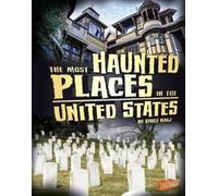 Emily Raij The Most Haunted Places in the United States (Copertina rigida)