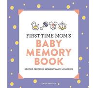 Emily Ramirez First-Time Mom's Baby Memory Book (Tascabile) First Time Moms