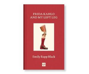 Emily Rapp Black Frida Kahlo And My Left Leg (Copertina rigida)