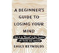 Emily Reynolds A Beginner's Guide to Losing Your Mind (Tascabile)