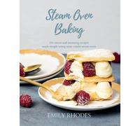 Emily Rhodes Steam Oven Baking (Tascabile)