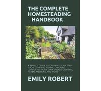 Emily Robert The Complete Homesteading Handbook (Tascabile)