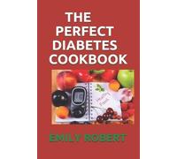 Emily Robert The Perfect Diabetes Cookbook (Tascabile)