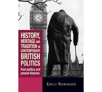 Emily Robinson History, Heritage and Tradition in Contemporary Briti (Tascabile)