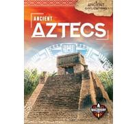 Emily Rose Oachs Ancient Aztecs (Copertina rigida) Ancient Civilizations