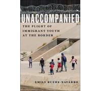Emily Ruehs-Navarro Unaccompanied (Tascabile) Critical Perspectives on Youth