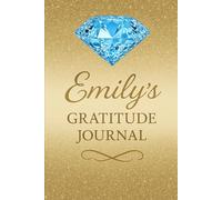 Emily’s Gratitude Journal: A Personalized Self Reflection Book