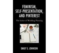 Emily S. Johnson Feminism, Self-Presentation, and Pinterest (Copertina rigida)