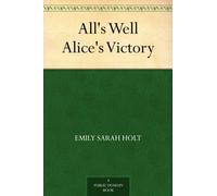 Emily Sarah Holt All's Well or, Alice's Victory (Tascabile)