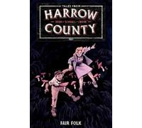 Tales from Harrow County Volume 2: Fair Folk by Bunn, Cullen