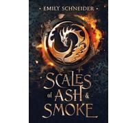 Emily Schneider Scales of Ash & Smoke (Tascabile)